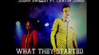 JUDAH SWILLEY FT. Canton Jones - WHAT THEY STARTED (@thecantonjones).flv