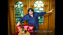 Roberto Orellana - Esta Casa Te Espera.mp4