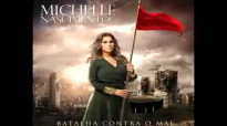 Michelle Nascimento Batalha contra o mal CD COMPLETO 2013 Exclusivo