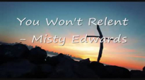 You Won't Relent- Misty Edwards.flv