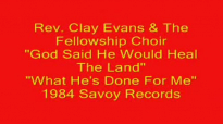 Rev. Clay Evans - God Said He Would Heal The Land.flv