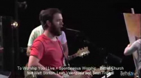To Worship You I Live Spontaneous Worship Matt Stinton, Leah Valenzuela and Sean Frizzell tuvide