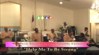 Help Me to Be Strong Paul Beasley and the Gospel Keynotes.flv