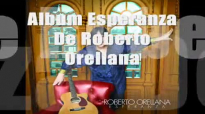 Esperanza, Roberto Orellana, Full Album.compressed.mp4