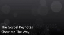 The Gospel Keynotes-Show Me The Way.flv