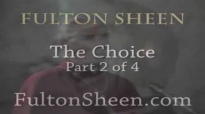 Archbishop Fulton J. Sheen - The Choice - Part 2 of 4.flv