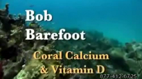 Bob Barefoot Coral Calcium Curing and Preventing Cancer and Disease Part 1