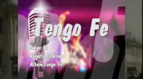 Tengo Fe - Roberto Orellana (Pista).mp4