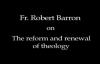 Fr. Robert Barron on The Reform and Renewal of Theology.flv