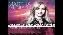 Martha Munizzi - Jesus is the best thing Lyrics.flv