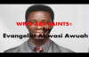 Who are Saints by Evangelist Akwasi Awuah