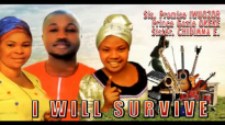 Sis. Promise Iwuozor & Prince Gozie Okeke - I Will Survive - Nigerian Gospel Mus.mp4