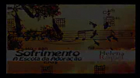Miss. Helena Raquel  Sofrimento, a escola da adorao  Completo