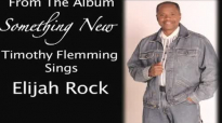 Elijah Rock By Rev. Timothy Flemming, Sr