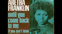 Aretha Franklin - Until You Come Back To Me (That's What I'm Gonna Do).flv