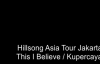 Hillsong Live in Jakarta ft Sidney Mohede  This i Believe  KupercayaPengakuan Iman Rasuli