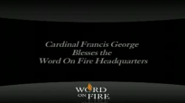 Cardinal Francis George Blesses the Word On Fire Headquarters.flv