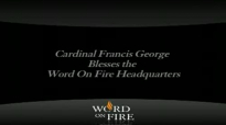 Cardinal Francis George Blesses the Word On Fire Headquarters.flv