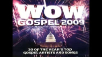 WOW GOSPEL 2009 Full Album PART 1