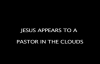 David E. Taylor - JESUS APPEARS TO A PASTOR IN THE CLOUDS.mp4
