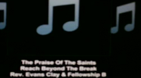 Rev. Clay Evans & The Fellowship Choir_ Praise Of The Saints!.flv