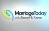 The Power of Vision for Your Marriage  Marriage Today  Jimmy Evans