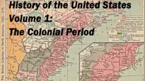 History of the United States Volume 1 Colonial Period  FULL Audio Book