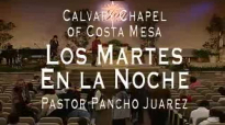 Calvary Chapel Costa Mesa en EspaÃ±ol Pastor Pancho Juarez 11