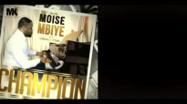 Pasteur MOISE MBIYE - MUANA N'ELAKA Nouvel album Champion lyrics Lingala et Francais