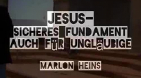 Jesus - Sicheres Fundament auch fÃ¼r UnglÃ¤ubige _ Marlon Heins (www.glaubensfragen.org).flv