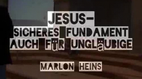 Jesus - Sicheres Fundament auch für Ungläubige _ Marlon Heins (www.glaubensfragen.org).flv