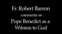 Fr. Robert Barron on Pope Benedict as a Witness to God.flv