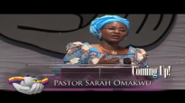 Sarah Omakwu MOVING FORWARD - If You Love God You Will Live Ready.mp4