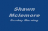 Sunday Morning by Shawn Mclemore.flv