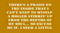 Praise On the Inside J Moss Lyrics.flv