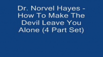 Dr. Norvel Hayes  How To Make The Devil Leave You Alone  4 Part Set Audio