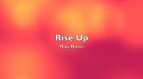 Rise Up Lyric Video by Matt Maher.flv