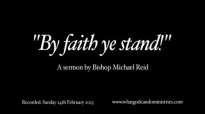 Bishop Michael Reid  By faith ye stand!