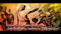How to be delivered from Demons and Demonic Oppression - Derek Prince.3gp