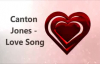 Canton Jones - Love Song.flv