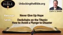Never Give Up Hope  Sermon on Hope by Pastor Colin Smith