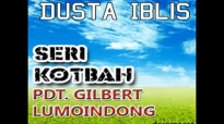 Dusta Iblis - Pdt Gilbert Lumoindong