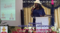 Get ready  Realm of Glory by Pastor Rachel Aronokhale  Anointing of God Ministries November 2022.mp4