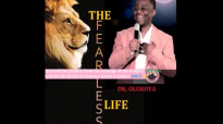 THE FEARLESS LIFE - DR DK OLUKOYA.mp4