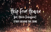 Matt Redman - Help From Heaven (Song Story) ft. Natasha Bedingfield.mp4