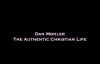 Dan Mohler - The Authentic Christian Life.mp4