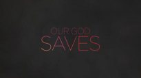 Our God Saves from Paul Baloche OFFICIAL LYRIC VIDEO