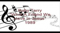 Ruby Terry - What A Friend We Have In Jesus.flv