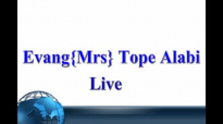 Evang{Mrs}Tope Alabi Live - 2.flv