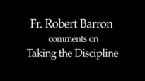 Fr. Robert Barron on Taking the Discipline.flv